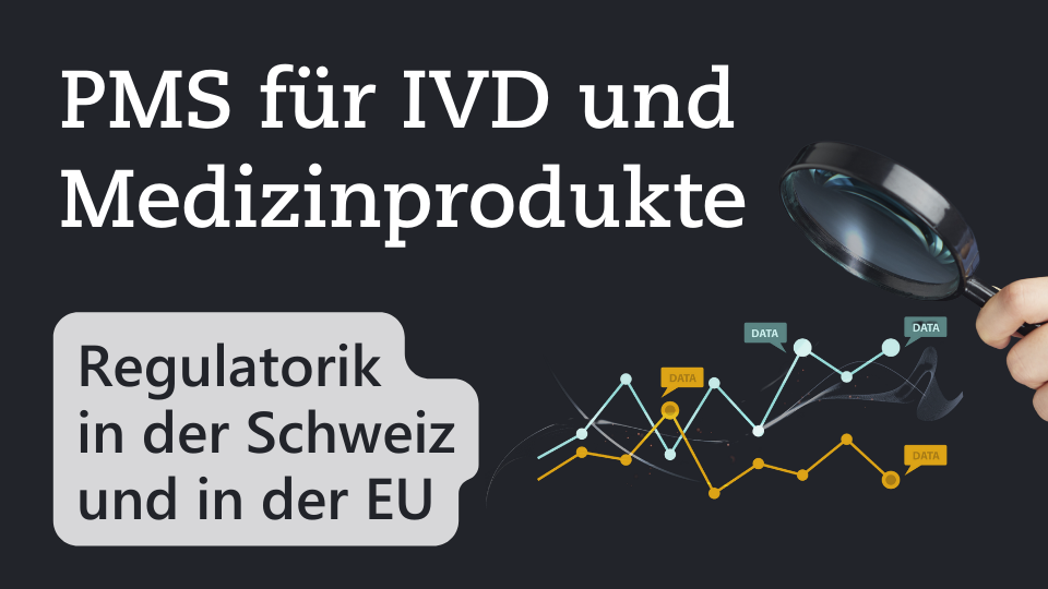 Textbild von PMS für IVD und Medizinprodukte - Regulatorik in der Schweiz und in der EU - von Metecon GmbH